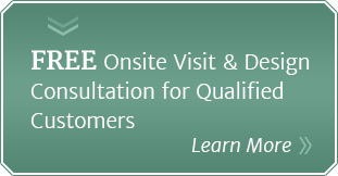 FREE Onsite Visit & Design Consultation for Qualified Customers